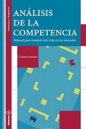 Imagen del vendedor de Analisis de La Competencia: Manual Para Competir Con Exito En Los Mercados -Language: spanish a la venta por GreatBookPrices
