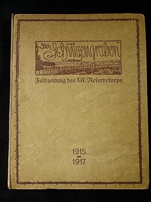 Der Schützengraben. Feldzeitung des XIV. Reservekorps. 1915 - 1917.