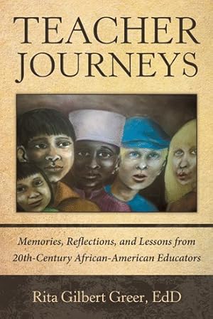 Seller image for Teacher Journeys : Memories, Reflections, and Lessons from 20th-century African-american Educators for sale by GreatBookPrices