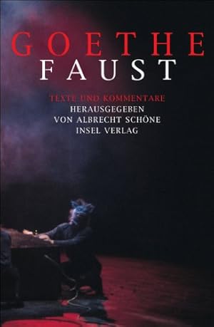 Goethe: Faust: Texte und Kommentare [2 Bde.] / Johann Wolfgang Goethe, Albrecht Schöne