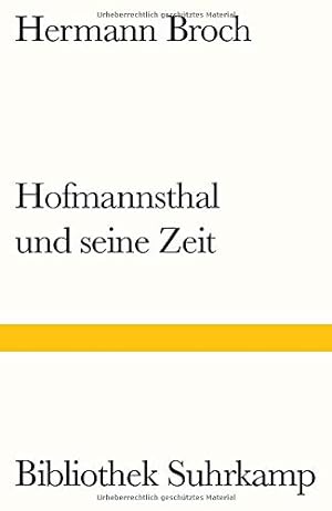 Hofmannsthal und seine Zeit : eine Studie. Hermann Broch ; herausgegeben und mit einem Nachwort v...