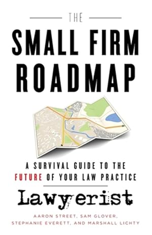 Imagen del vendedor de The Small Firm Roadmap: A Survival Guide to the Future of Your Law Practice a la venta por GreatBookPrices