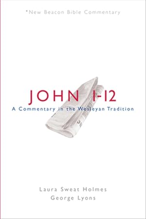 Immagine del venditore per Nbbc, John 1-12: A Commentary in the Wesleyan Tradition venduto da GreatBookPrices