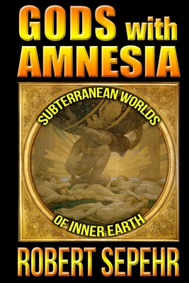 Seller image for Gods with Amnesia: Subterranean Worlds of Inner Earth (Paperback or Softback) for sale by BargainBookStores
