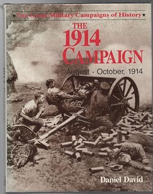 Seller image for The 1914 Campaign August - October, 1914. (The Great Military Campaigns of History). for sale by Time Booksellers