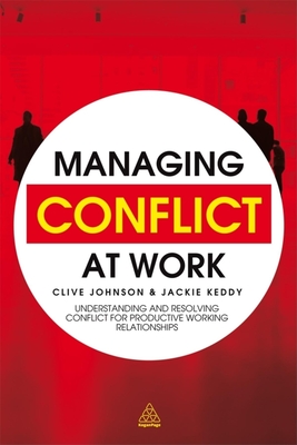 Seller image for Managing Conflict at Work: Understanding and Resolving Conflict for Productive Working Relationships (Hardback or Cased Book) for sale by BargainBookStores