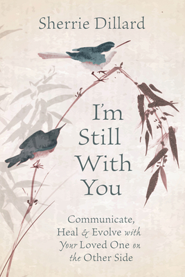 Seller image for I'm Still with You: Communicate, Heal & Evolve with Your Loved One on the Other Side (Paperback or Softback) for sale by BargainBookStores
