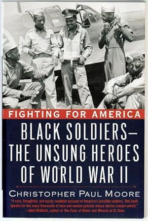 Seller image for Fighting for America. Black Soldiers - the Unsung Heroes of World War II. for sale by Time Booksellers