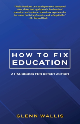 Immagine del venditore per How to Fix Education: A Handbook for Direct Action (Paperback or Softback) venduto da BargainBookStores