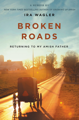 Seller image for Broken Roads: Returning to My Amish Father (Paperback or Softback) for sale by BargainBookStores