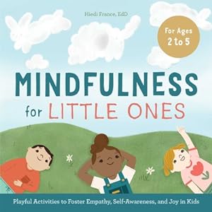 Seller image for Mindfulness for Little Ones: Playful Activities to Foster Empathy, Self-Awareness, and Joy in Kids (Paperback or Softback) for sale by BargainBookStores