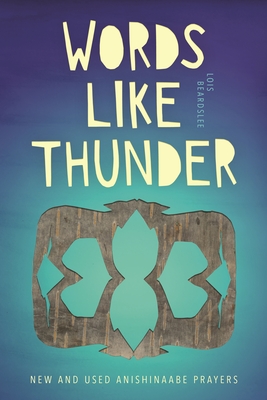 Seller image for Words Like Thunder: New and Used Anishinaabe Prayers (Paperback or Softback) for sale by BargainBookStores