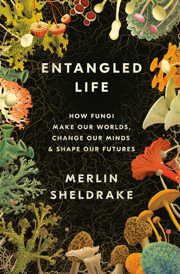 Seller image for Entangled Life: How Fungi Make Our Worlds, Change Our Minds & Shape Our Futures (Hardback or Cased Book) for sale by BargainBookStores