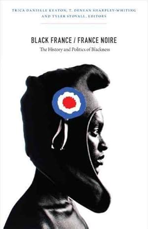 Seller image for Black France / France Noire : The History and Politics of Blackness for sale by GreatBookPrices