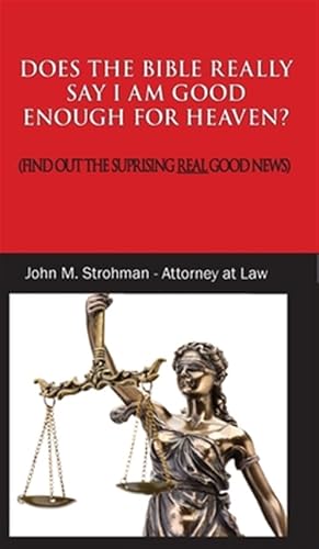 Seller image for Does the Bible Really Say I Am Good Enough for Heaven?: (find Out the Surprising Real Good News!) for sale by GreatBookPrices