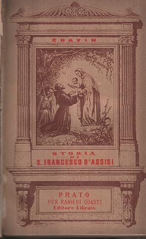 Storia di S. Francesco d'Assisi (1182-1226). Tradotta da Cesare Guasti.