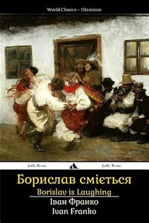 Bild des Verkufers fr Borislav Is Laughing: Boryslav Smiyet'sya -Language: ukrainian zum Verkauf von GreatBookPrices
