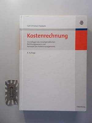 Bild des Verkufers fr Kostenrechnung: Einfhrung in die begrifflichen, theoretischen, verrechnungstechnischen sowie planungs- und kontrollorientierten Grundlagen des innerbetrieblichen Rechnungswesens sowie ein berblick ber Konzepte des Kostenmanagements; mit 119 Beispielen, 125 Tabellen. Unter Mitarb. von Patrick Velte. zum Verkauf von Druckwaren Antiquariat