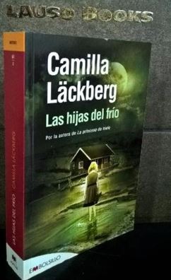 Imagen del vendedor de LAS HIJAS DEL FRIO. CAMILLA LACKBERG. a la venta por Lauso Books