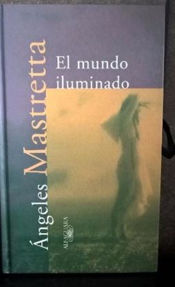 Seller image for EL MUNDO ILUMINADO. ANGELES MASTRETTA. for sale by Lauso Books