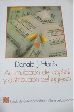 Seller image for DONALD J HARRIS. ACUMULACIN DEL CAPITAL Y DISTRIBUCIN DEL INGRESO for sale by Lauso Books