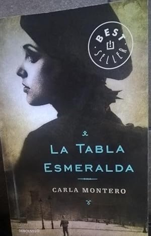 Seller image for LA TABLA ESMERALDA. CARLA MONTERO. DEBOLSILLO PRIMERA EDICION 2013. for sale by Lauso Books