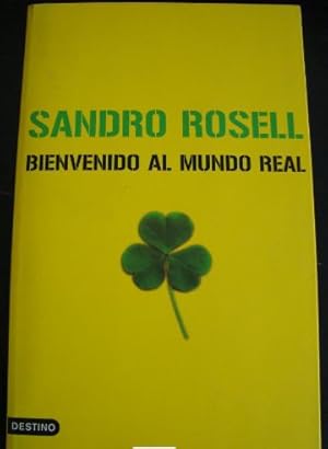 Imagen del vendedor de BIENVENIDO AL MUNDO REAL. SANDRO ROSELL. DESTINO PRIMERA EDICION 2006. a la venta por Lauso Books