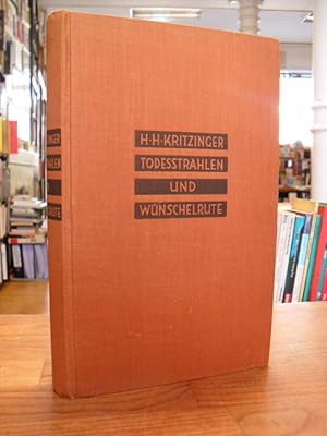 Todesstrahlen und Wünschelrute - Beiträge zur Schicksalkunde,