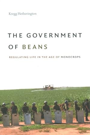 Seller image for Government of Beans : Regulating Life in the Age of Monocrops for sale by GreatBookPrices