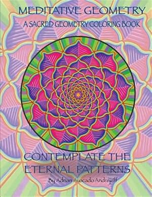 Seller image for Meditative Geometry : A Sacred Geometry Coloring Book: Contemplate the Eternal Patterns for sale by GreatBookPrices