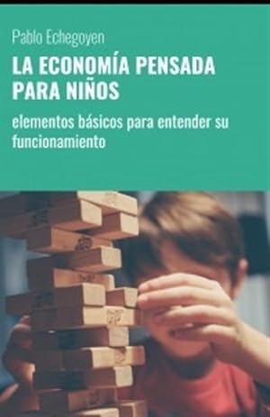 Imagen del vendedor de La Economa Pensada Para Nios: elementos bsicos para entender su funcionamiento -Language: spanish a la venta por GreatBookPrices