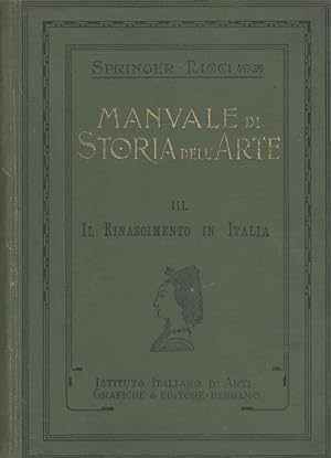 Imagen del vendedor de Manuale di Storia dell'Arte.: Il rinascimento in Italia; III. a la venta por Studio Bibliografico Adige