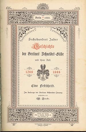 Sechshundert Jahre Geschichte der Berliner Schneidergilde und ihrer Zeit (Eine Festschrift zum 10...