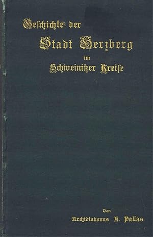 Geschichte der Stadt Herzberg im Schweinitzer Kreise (Originalausgabe 1901)