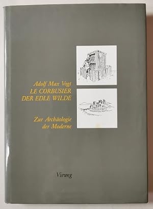 Imagen del vendedor de Le Corbusier, der edle Wilde. a la venta por Antiquariat  Jrgen Fetzer