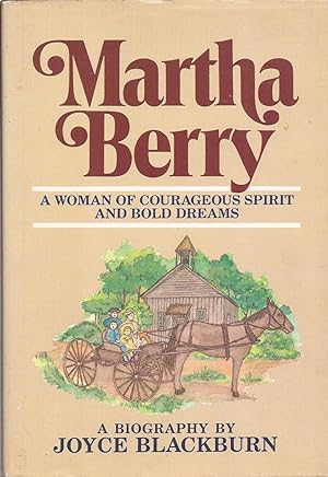 Immagine del venditore per Martha Berry: A Woman of Courageous Spirit and Bold Dreams venduto da Auldfarran Books, IOBA