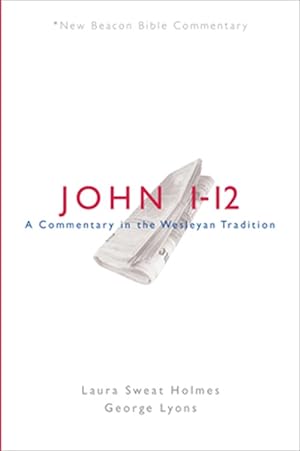Immagine del venditore per Nbbc, John 1-12: A Commentary in the Wesleyan Tradition venduto da GreatBookPrices