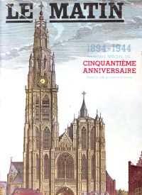 Le Matin 1894-1944 Numéro spécial du cinquantième anniversaire Publié en 1946 par suite de Guerre