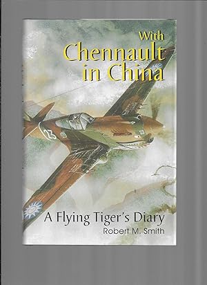 Seller image for WITH CHENNAULT IN CHINA: A Flying Tiger's Diary for sale by Chris Fessler, Bookseller