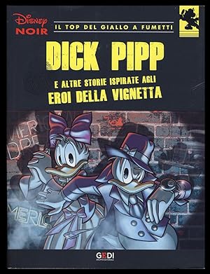 Bild des Verkufers fr Disney Noir N. 18: Dick Pipp e altre storie ispirate agli eroi della vignetta zum Verkauf von Parigi Books, Vintage and Rare