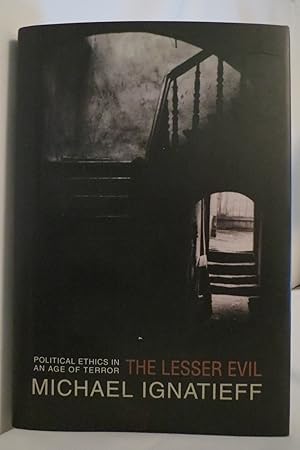 Imagen del vendedor de THE LESSER EVIL Political Ethics in an Age of Terror ) (DJ protected by a brand new, clear, acid-free mylar cover) a la venta por Sage Rare & Collectible Books, IOBA