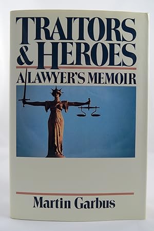 Seller image for TRAITORS AND HEROES A Lawyer's Memoir (DJ Protected by a Brand New, Clear, Acid-Free Mylar Cover) for sale by Sage Rare & Collectible Books, IOBA