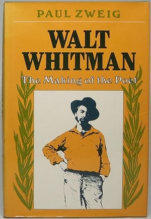 Walt Whitman: The Making of the Poet