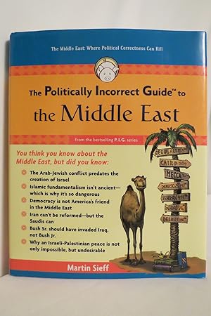 Seller image for THE POLITICALLY INCORRECT GUIDE TO THE MIDDLE EAST (DJ protected by a brand new, clear, acid-free mylar cover) for sale by Sage Rare & Collectible Books, IOBA