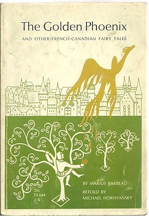 Image du vendeur pour The Golden Phoenix And Other French-Canadian Fairy Tales mis en vente par Sabra Books