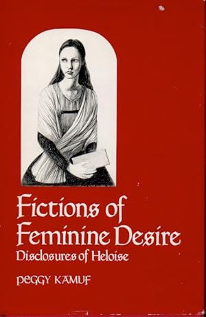 Bild des Verkufers fr Fictions of Feminine Desire _ Disclosures of Heloise zum Verkauf von San Francisco Book Company