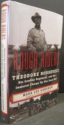 Image du vendeur pour Rough Riders. Theodore Roosevelt, His Cowboy Regiment, and the Immortal Charge Up San Juan Hill mis en vente par K & B Books