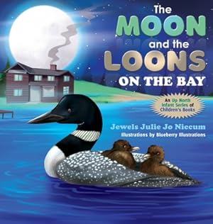 Seller image for The Moon and the Loons on the Bay for sale by GreatBookPrices