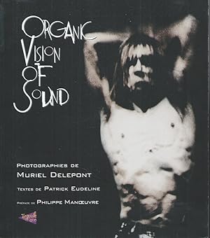 Bild des Verkufers fr Organic Vision of Sound__Photographies de Muriel Delepont zum Verkauf von San Francisco Book Company