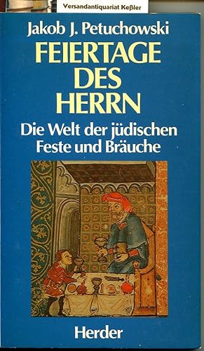 Seller image for Feiertage des Herrn : Die Welt der jdischen Feste und Bruche for sale by Versandantiquariat Bernd Keler